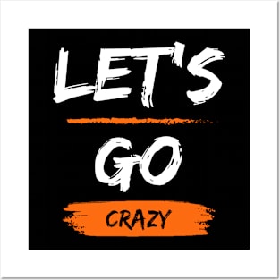 Let's Go Crazy Posters and Art